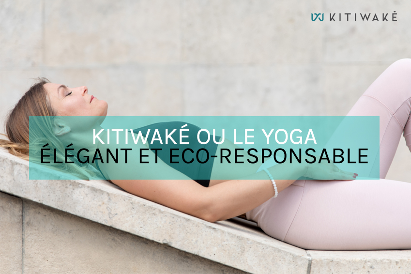 Kitiwaké ou le yoga élégant et éco-responsable